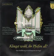 Bach / Pachelbel / Herbert Manfred Hoffmann - Klinget wohl, ihr Pfeifen all! Eine Einführung in die Klangwelt der Orgel