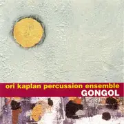 CD - Ori Kaplan Percussion Ensemble - Gongol