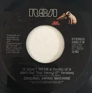 Original Swing Machine - It Don't Mean A Thing (If It Ain't Got That Swing( (7' Version)