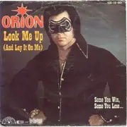 7'' - Orion - Look Me Up (And Lay It On Me)