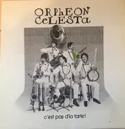 Orpheon Celesta - C'est Pas D'la Tarte!