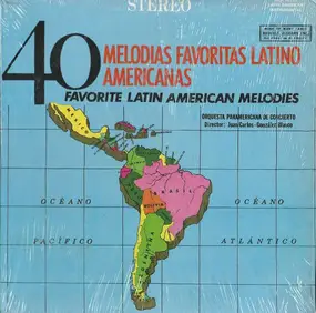 Orquesta Panamericana De Concierto - 40 Favorite Latin American Melodies