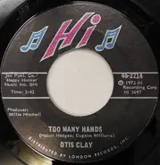 Otis Clay - Precious Precious / Too Many Hands