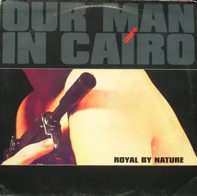 Our Man In Cairo - Royal By Nature / The Shark