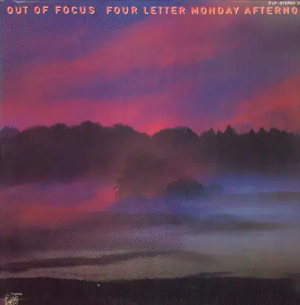 Out Of Focus - Four Letter Monday Afternoon