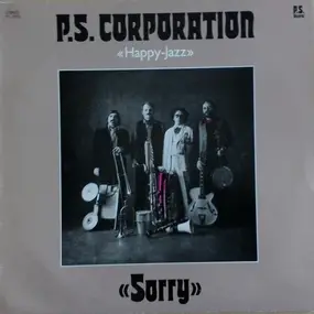 P.S. Corporation - Sorry