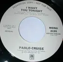 7inch Vinyl Single - Pablo Cruise - I Want You Tonight