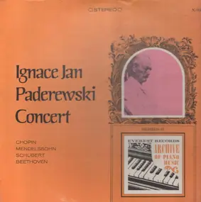 Ignace Jan Paderewski - Ignace Jan Paderewski Concert (Chopin, Mendelssohn, Schubert,..)