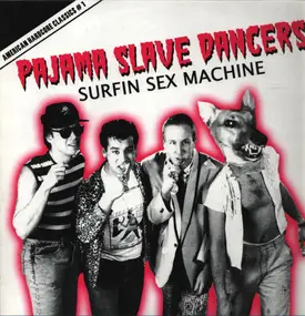 Pajama Slave Dancers - Surfin Sex Machine