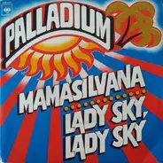Palladium - Mamasilvanà / Lady Sky, Lady Mai