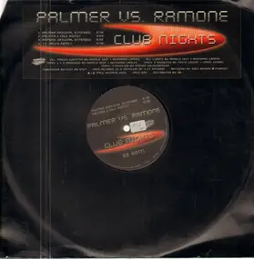 Palmer vs. Ramone - Club Nights