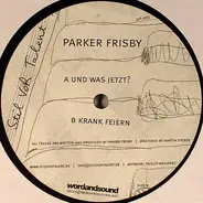 Parker Frisby - Und Was Jetzt?