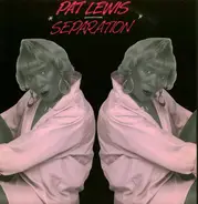 Pat Lewis - Separation