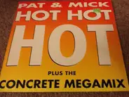 Pat & Mick - Hot Hot Hot