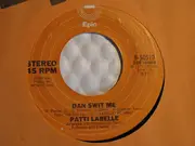 7inch Vinyl Single - Patti Labelle - Dan Swit Me / Since I Don't Have You