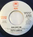 7inch Vinyl Single - Patti LaBelle - Dan Swit Me