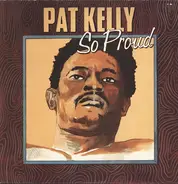 Pat Kelly - So Proud