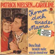 Patrick Nielsen und Caroline Nielson - Komm Doch Wieder, Mama