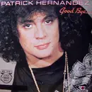 12inch Vinyl Single - Patrick Hernandez - Good Bye