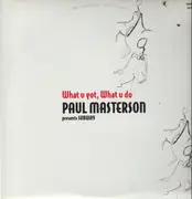 12inch Vinyl Single - Paul Masterson Presents Subway - What U Got, What U Do