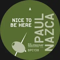 Paul Nazca - NICE TO BE HERE