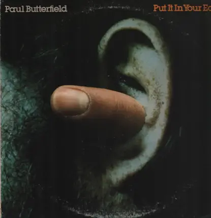 Paul Butterfield - Put It in Your Ear