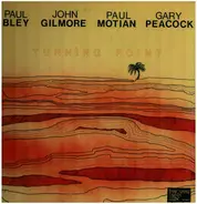 Paul Bley / John Gilmore / Paul Motian / Gary Peacock - Turning Point