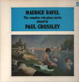 Maurice Ravel - The Complete Solo Piano Works