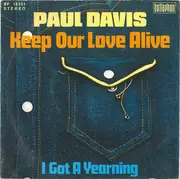 7inch Vinyl Single - Paul Davis - Keep Our Love Alive