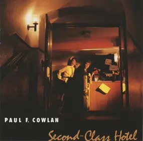 Paul F. Cowlan - Second-Class Hotel