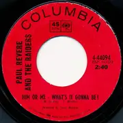 7inch Vinyl Single - Paul Revere & The Raiders - Him Or Me - What's It Gonna Be?