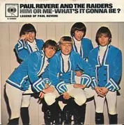 7inch Vinyl Single - Paul Revere & The Raiders - Him Or Me - What's It Gonna Be?