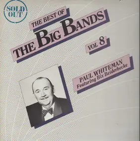 Paul Whiteman - The Best Of The Big Bands Vol. 8