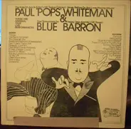 Paul Whiteman , Blue Barron - Paul 'Pops' Whiteman & Blue Barron