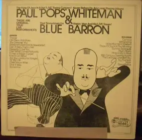 Paul Whiteman - Paul 'Pops' Whiteman & Blue Barron