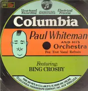 Paul Whiteman and his Orchestra - Featuring Bing Crosby