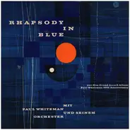 Paul Whiteman & His Concert Orchestra - Rhapsody In Blue