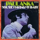 7'' - Paul Anka - (You're) Having My Baby