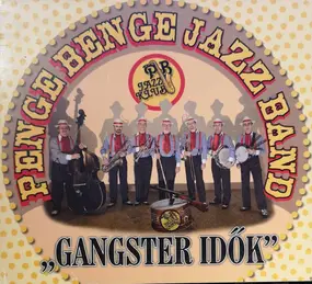 Penge Benge Jazz Band - Gangster Idők