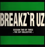 Peabird - Breakz 'R Uz - Session Two Of Three - The Cut Collective