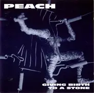 Peach - Giving Birth To A Stone