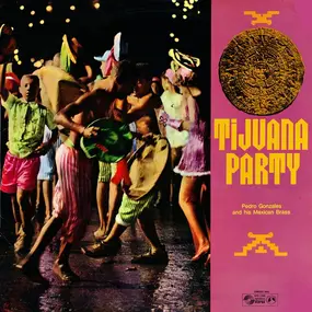 Pedro Gonzales And His Mexican Brass - Tijuana-Party