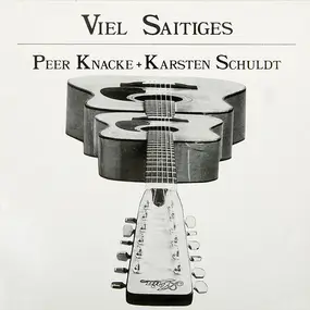 Peer Knacke + Karsten Schuldt - Viel Saitiges
