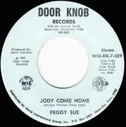 Peggy Sue - I Just Came In Here (To Let A Little Hurt Out) / Jody Come Home