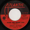 7'' - Percy Sledge - Warm And Tender Love / Sugar Puddin'