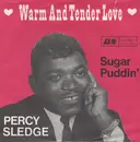 7'' - Percy Sledge - Warm And Tender Love / Sugar Puddin'