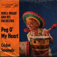 Perez Prado and his orchestra - Peg O' My HeartCricket Serenade
