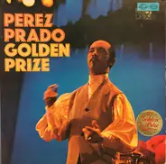Perez Prado And His Orchestra - Perez  Prado - Golden Prize