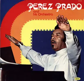 Pérez Prado - Perez Prado And His Orchestra