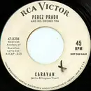 7inch Vinyl Single - Perez Prado And His Orchestra - Caravan